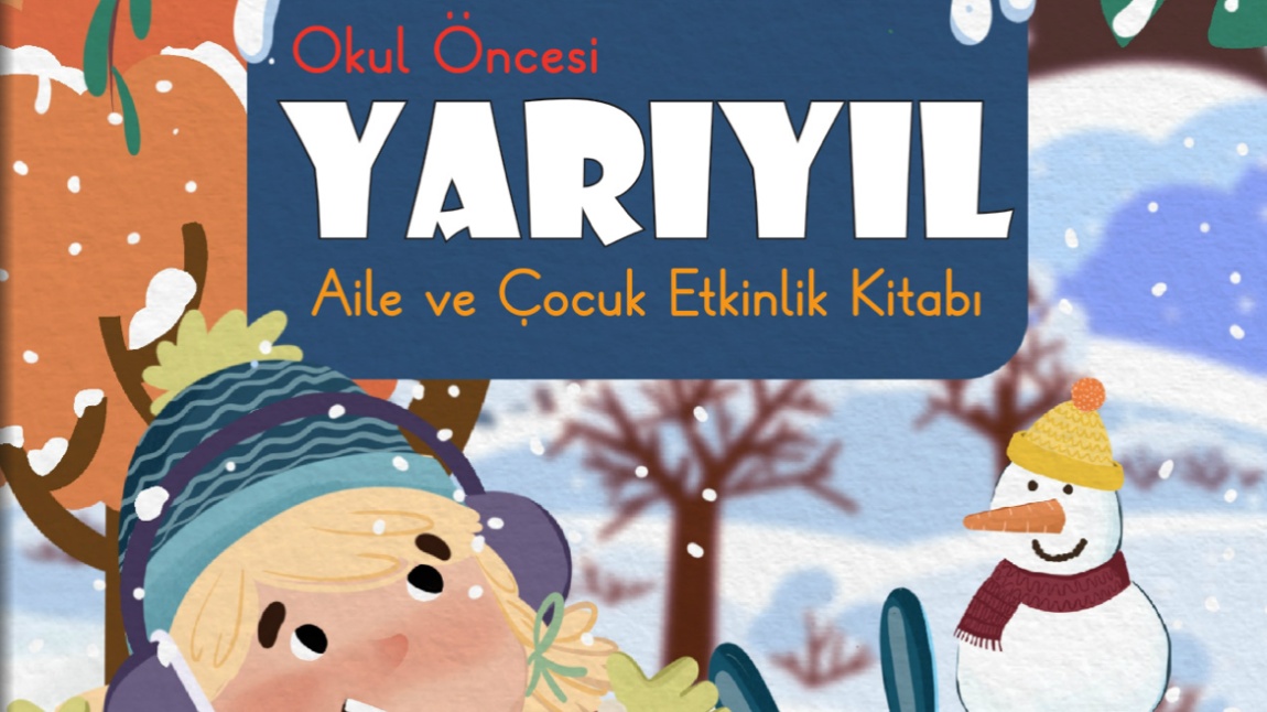 Yarıyıl Tatili Okul Öncesi Aile ve Çocuk Etkinlik Kitabı